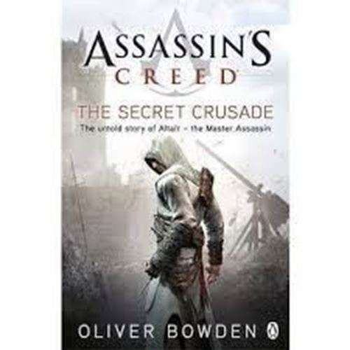 Assassin's Creed: The Secret Crusade - Oliver Bowden