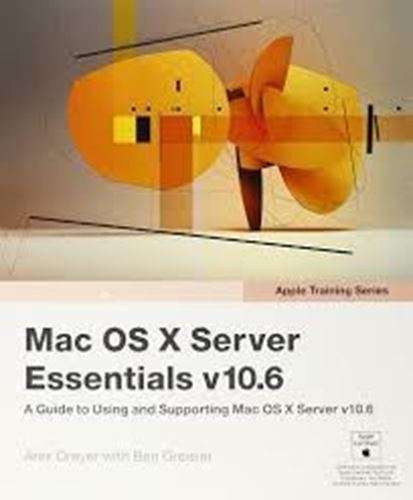 Mac OS X Server Essentials v10.6 - Arek Dreyer with Ben Greisier