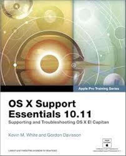 OS X Support Essentials 10.11 - Kevin M. White/Gordon Davisson