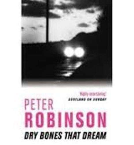 Dry Bones That Dream - Peter Robinson
