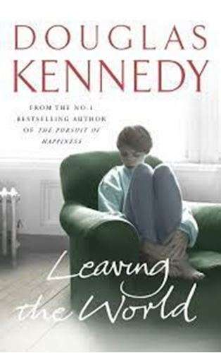 Leaving the World- Douglas Kennedy