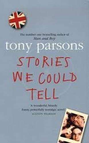 Stories We Could Tell - Tony Parsons