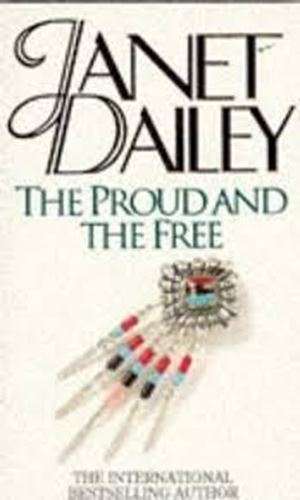 The Proud And The Free - Janet Dailey