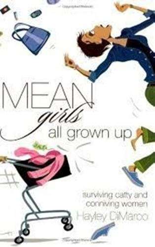 Mean Girls all grown up - Hayley DiMarco