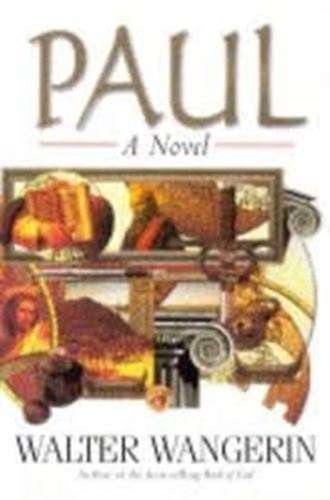 Paul: A Novel - Walter Wangerin