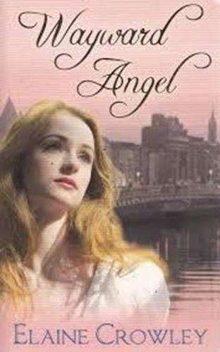 Wayward Angel  - Elaine Crowley