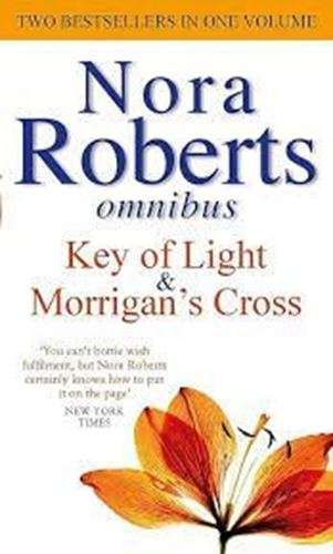 Key Of Light / Morrigan's Cross - Nora Roberts