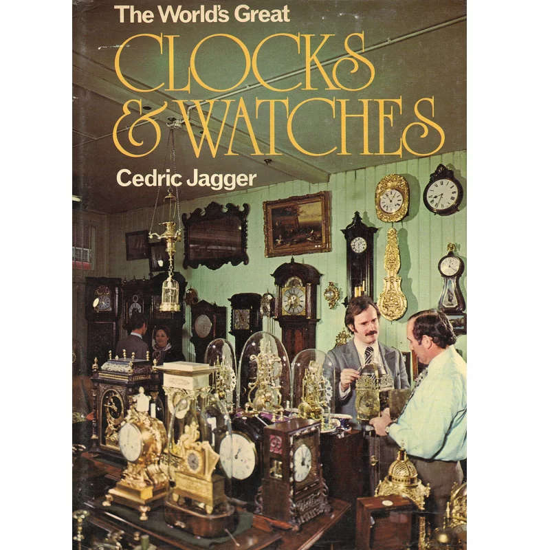 The Worlds Great Clocks & Watches