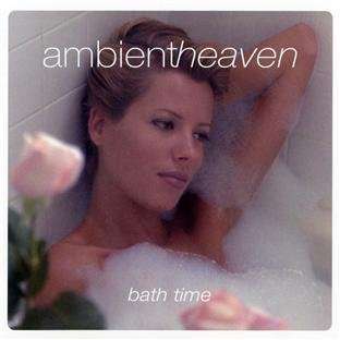Ambient Heaven: Bath Time (CD) - stock on hand