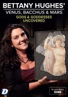 Bettany Hughes - Venus, Bacchus and Mars Uncovered (DVD)
