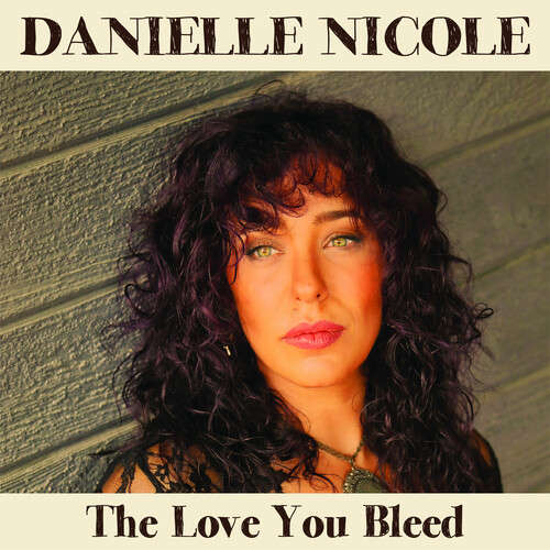 Danielle Nicole: The Love you Bleed (CD)