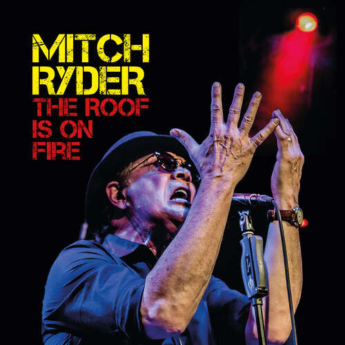 Mitch Ryder: The Roof is on Fire (CD)