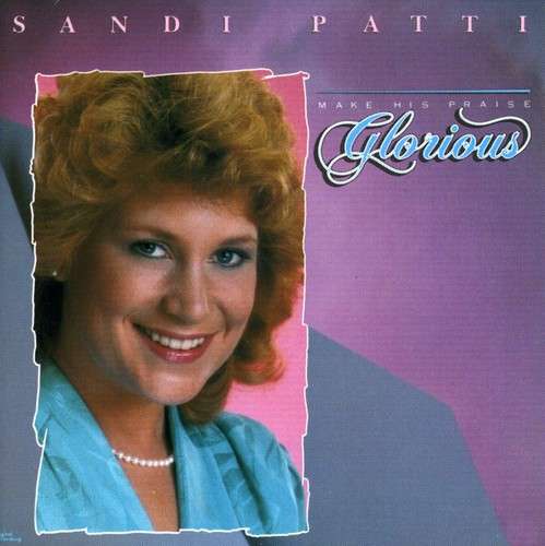 Sandi Patty: Make Praise Glorious (CD)