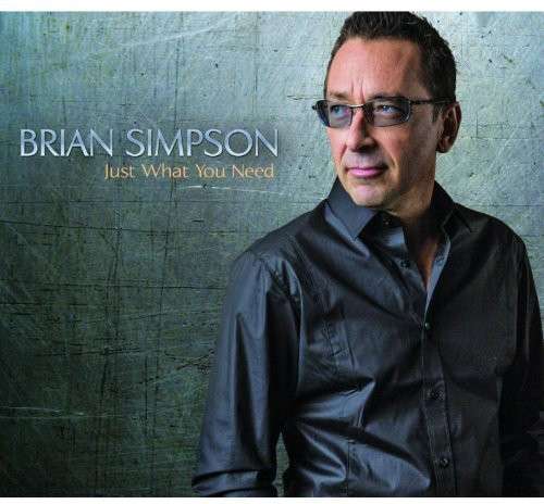 Brian Simpson: Just What You Need (CD)