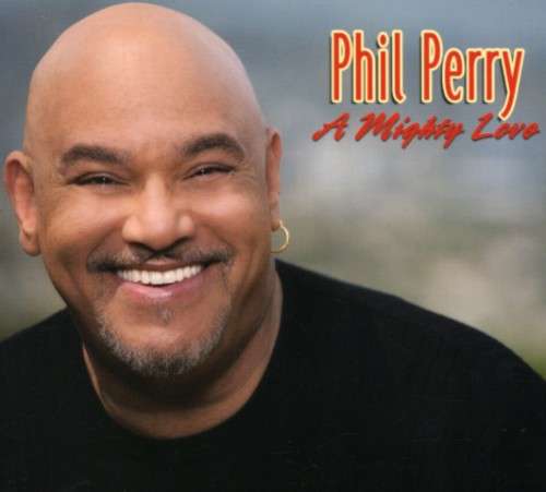 Phil Perry: A Mighty Love (CD)