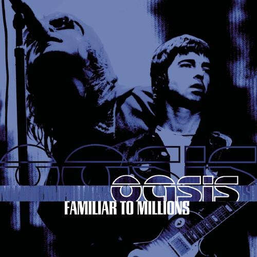 Oasis: Familiar To Millions (CD)
