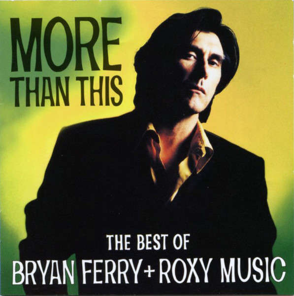 Bryan Ferry And Roxy Music: More Than This - The Best Of (CD)