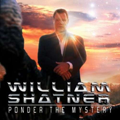 William Shatner: Ponder the Mystery (CD)