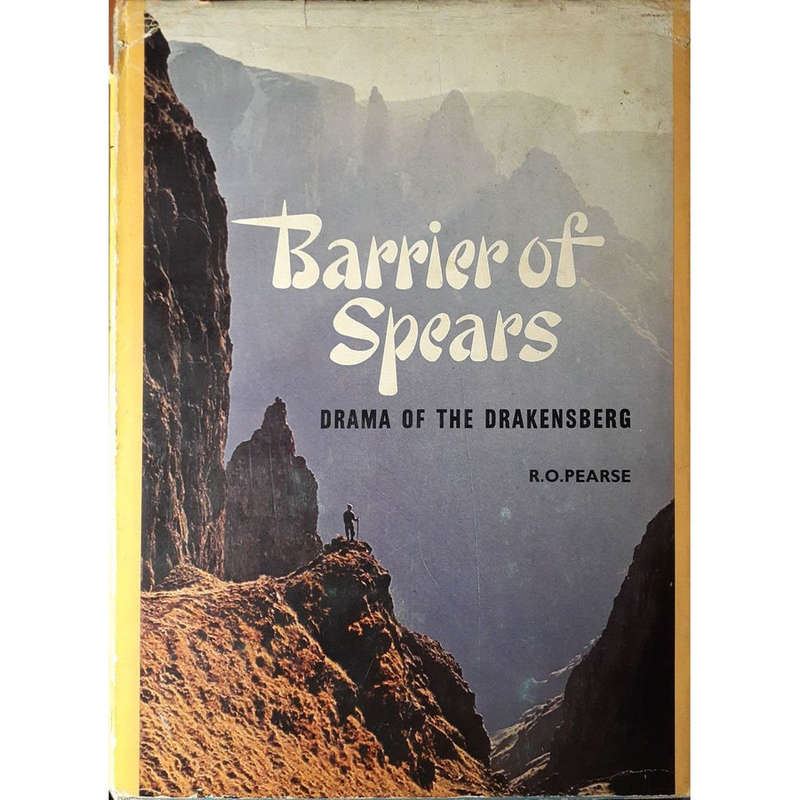 Barrier of Spears, Drama of the Drakensberg (SIGNED BY R.O. PEARCE)