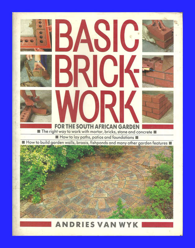 HARD COVER  - BASIC BRICK-WORK BY ANDRIES VAN WYK (CONDITION - VERY GOOD)
