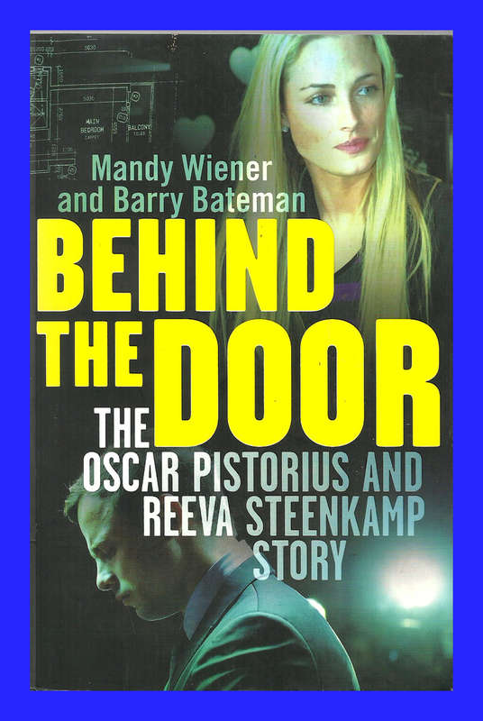 SOFT COVER - BEHIND THE DOOR - THE OSCAR PISTORIUS AND REEVA STEENKAMP STORY (CONDITION IMMACULATE)