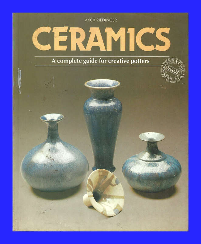 SOFT COVER  - CERAMICS - A COMPLETE GUIDE FOR CREATIVE POTTERS (CONDITION GOOD)