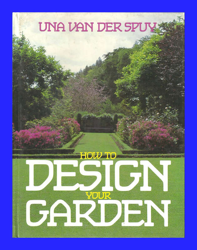 HARD COVER  - HOW TO DESIGN YOUR GARDEN BY UNA VAN DER SPUY [CONDITION - EXCELLENT]