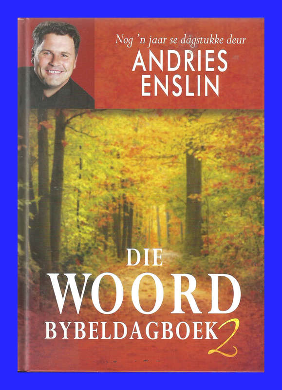 HARDEBAND  - DIE WOORD BYBELDAGBOEK 2 DEUR ANDRIES ENSLIN (SOOS NUUT)