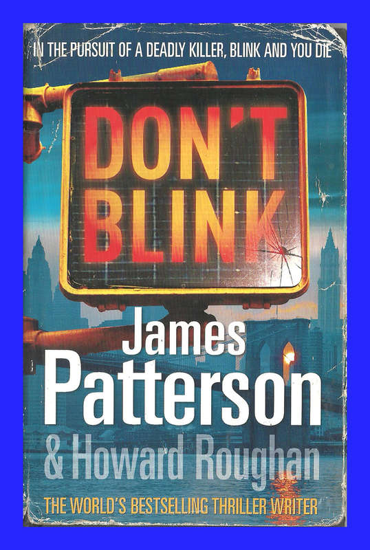 HARD COVER - DON`T BLINK - JAMES PATTERSON (CONDITION GOOD)