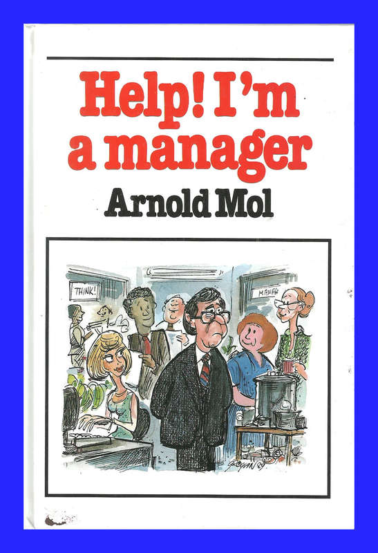 HARD COVER  - HELP! I'M A MANAGER BY ARNOLD MOL (SIGNED) [CONDITION - NEW]