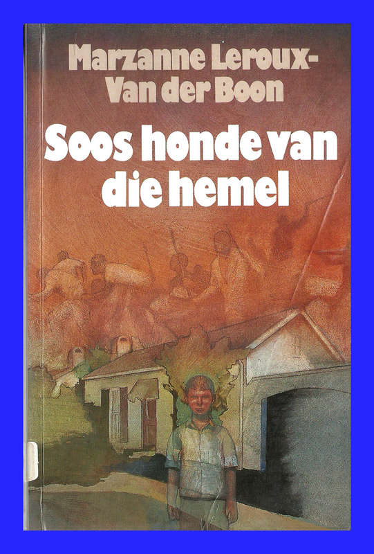 PAPERBACK - SOOS HONDE VAN DIE HEMEL DEUR MARZANNE LEROUX-VAN DER BOOM (CONDITION VERY GOOD)