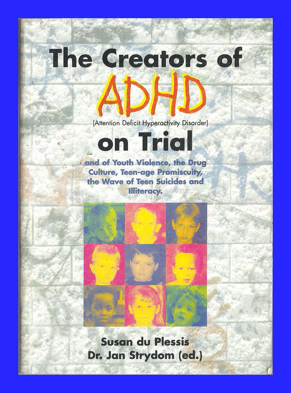 PAPERBACK - THE CREATORS OF ADHD ON TRIAL BY SUSAN DU PLESSIS (CONDITION AS NEW)