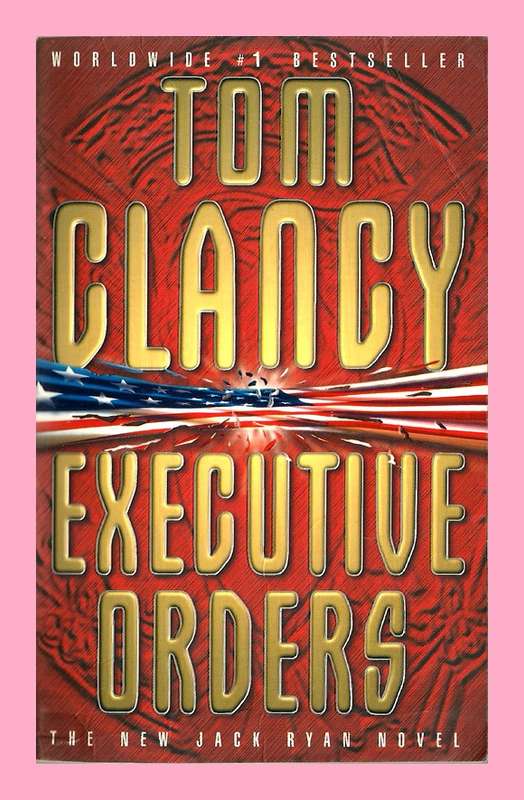 PAPERBACK - EXECUTIVE ORDERS BY TOM CLANCY [CONDITION EXCELLENT]