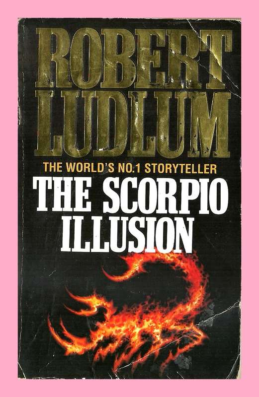 PAPERBACK - THE SCORPIO ILLUSION BY ROBERT LUDLUM [CONDITION VERY GOOD]