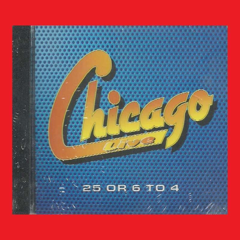 RARE MUSIC CD - CHICAGO LIVE - 25 OR 6 TO 4 [SEALED]