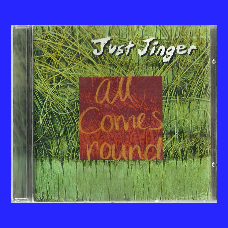 MUSIC CD  - JUST JINGER - ALL COMES ROUND (CONDITION - EXCELLENT)