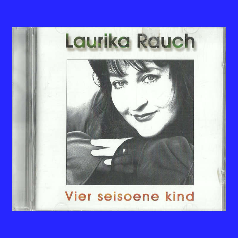 MUSIC CD - LAURIKA RAUCH - VIER SEISOENE KIND  (CONDITION - NEW)