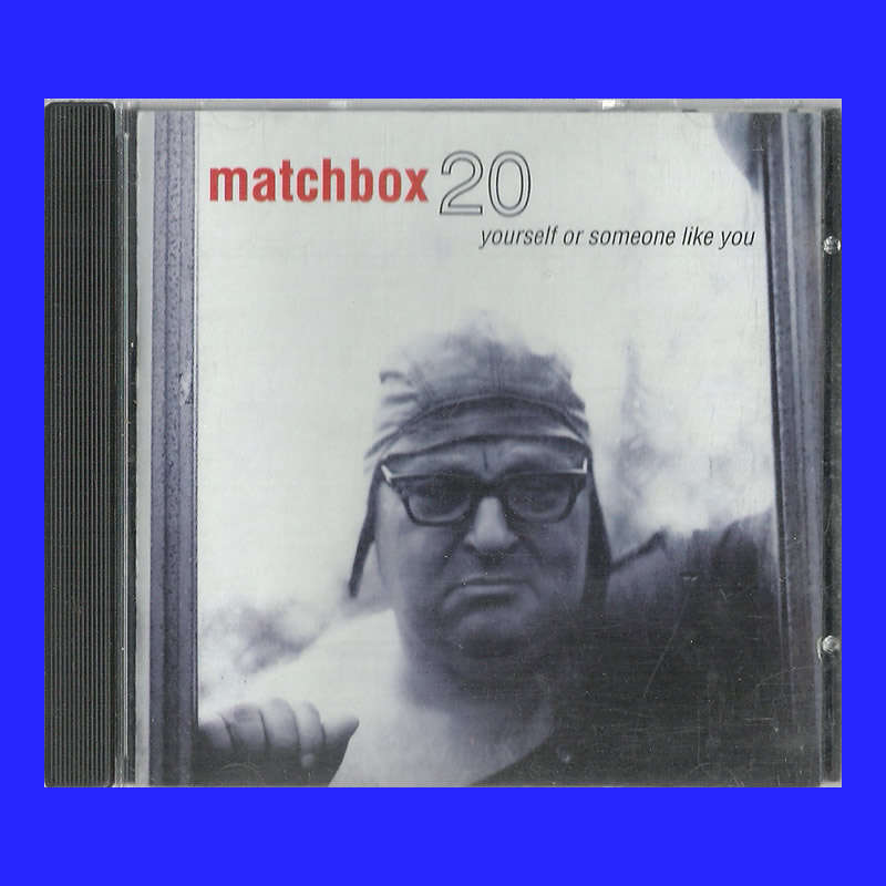 MUSIC CD  - MATCHBOX 20 - YOURSELF OR SOMEONE LIKE YOU (CONDITION - EXCELLENT)