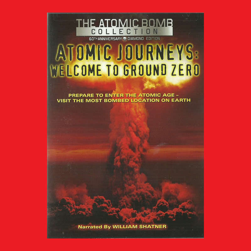 Atomic Journeys: Welcome to Ground Zero - All Zone Edition DVD