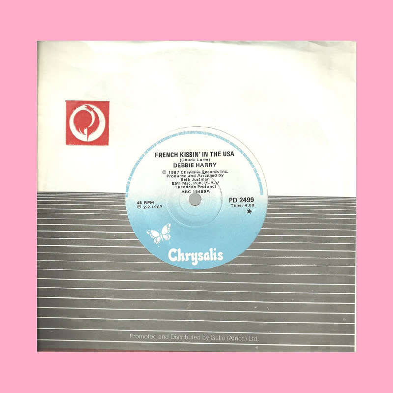SEVEN SINGLE - FRENCH KISSIN' IN THE USA BY DEBBIE HARRY