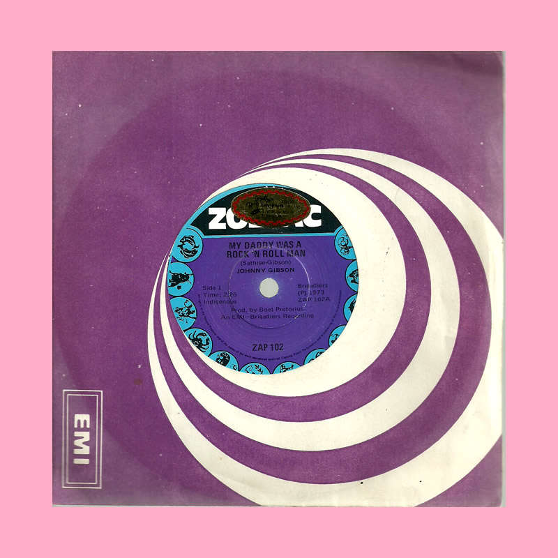 SEVEN SINGLE  - MY DADDY WAS A ROCK `N ROLL MAN BY JOHNNY GIBSON