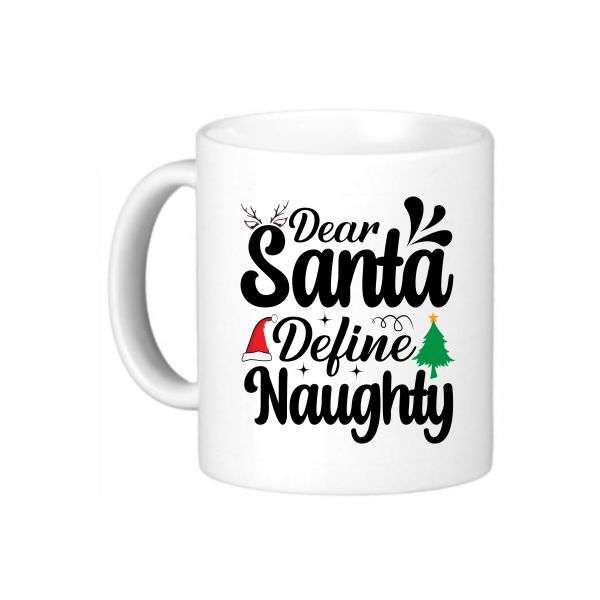 Funny Christmas Coffee Mug - Dear Santa, Define Naughty