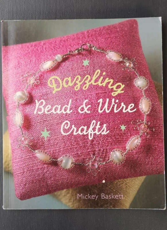 Dazzling Bead and Wire Crafts