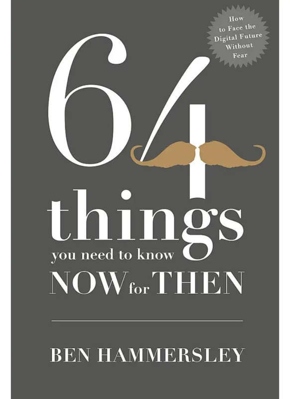 64 Things You Need to Know Now for Then