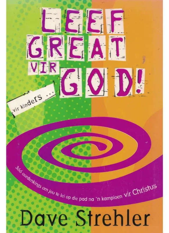 Leef great vir God