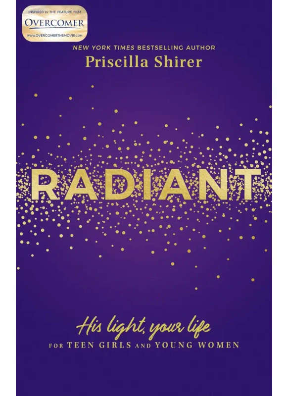 Radiant: His Light, Your Life for Teen Girls and Young Women