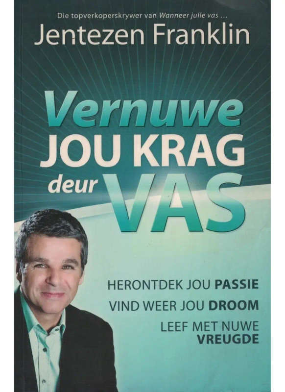 Vernuwe jou krag deur vas