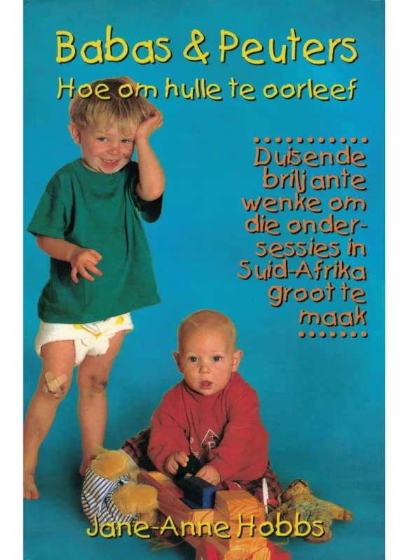 Babas en Peuters: Hoe om hulle te oorleef