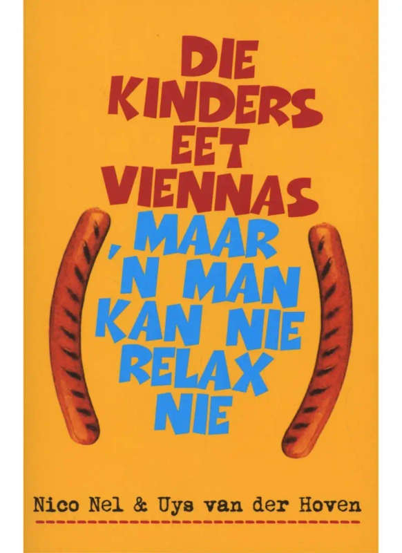 Die kinders eet viennas maar 'n man kan nie relax nie