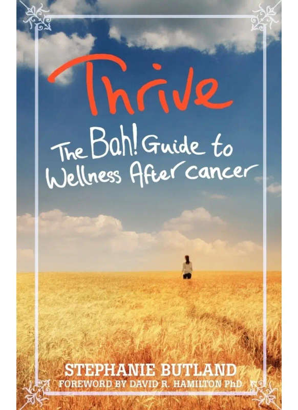 Thrive: The Bah guide to wellness after cancer